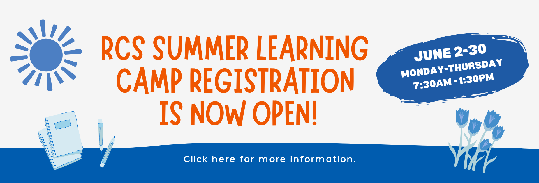 RCS Summer Learning Camp Registration Is Now Open!
June 2-30
Monday-Thursday 7:30am-1:30pm
Click here for more information.
