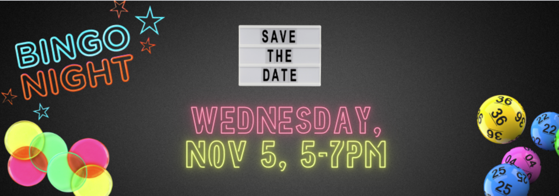 Save the Date:  Bingo Night, Wednesday, Nov. 5, 5-7 PM.
