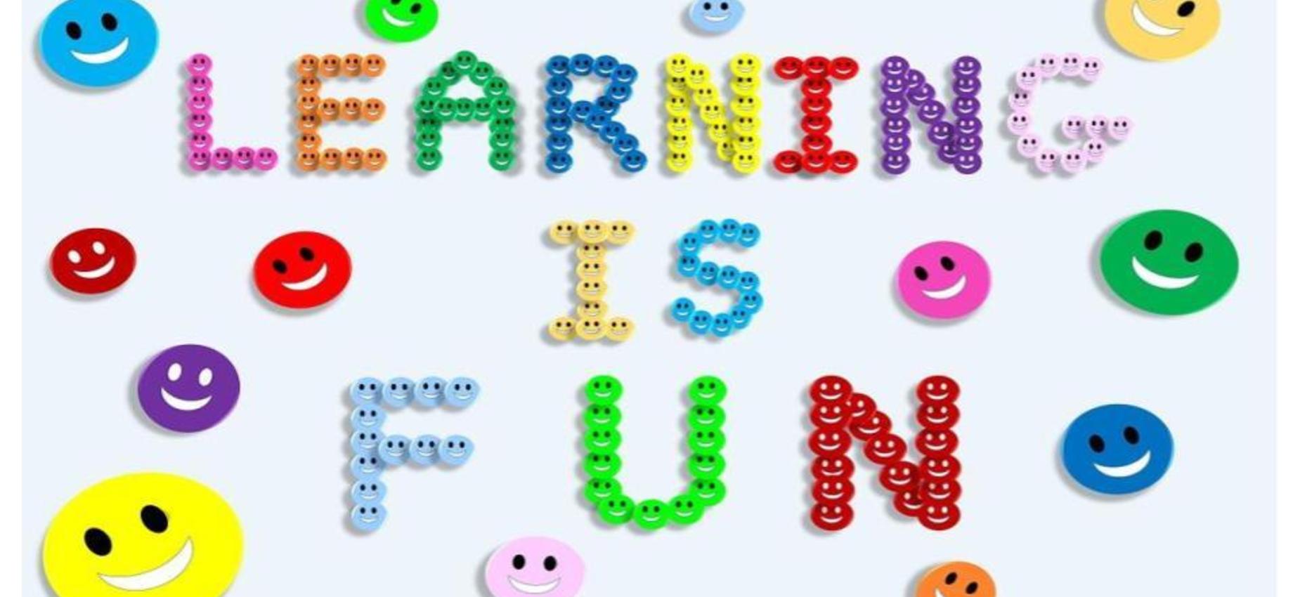 Learning is Fun