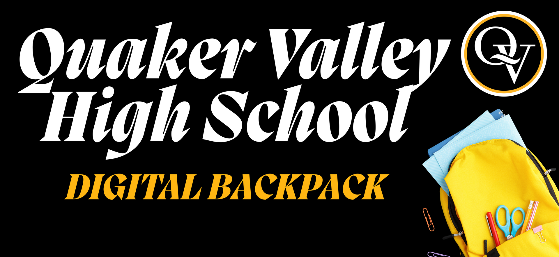 Image states: Quaker Valley High School Digital Backpack on a black background with an image of a backpack with school supplies.