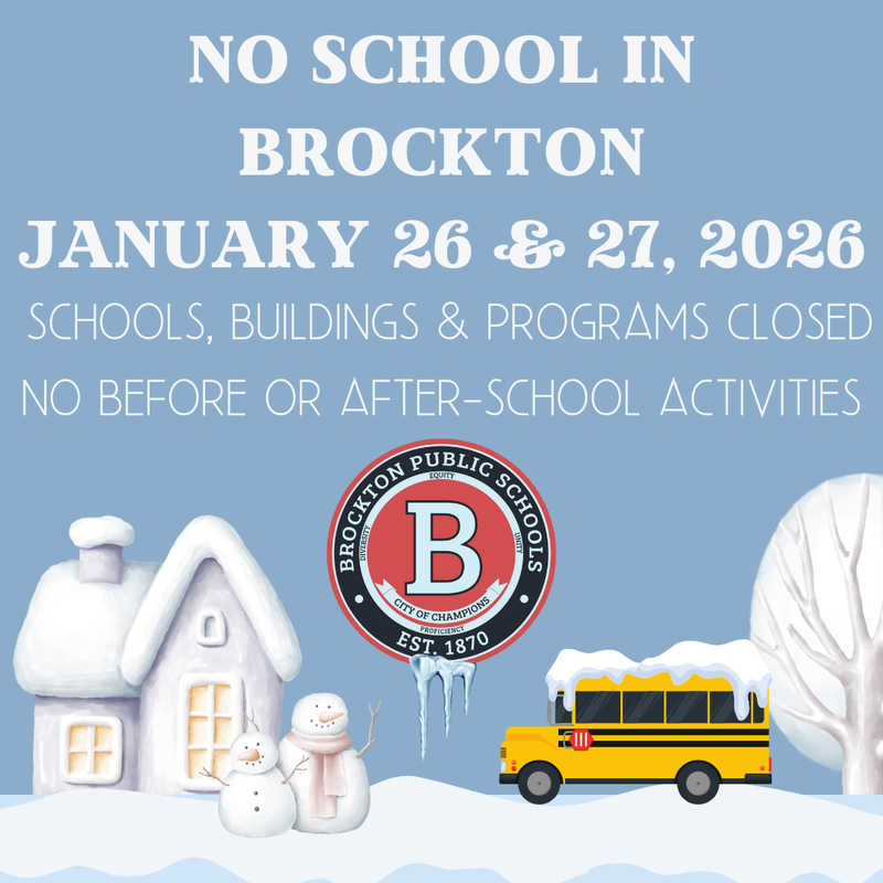 Graphic of snowy scene that says "no school in Brockton January 26 & 27, 2026. Schools, buildings & programs closed. No before of after school activities