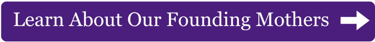 Link to learn more about our founding mothers