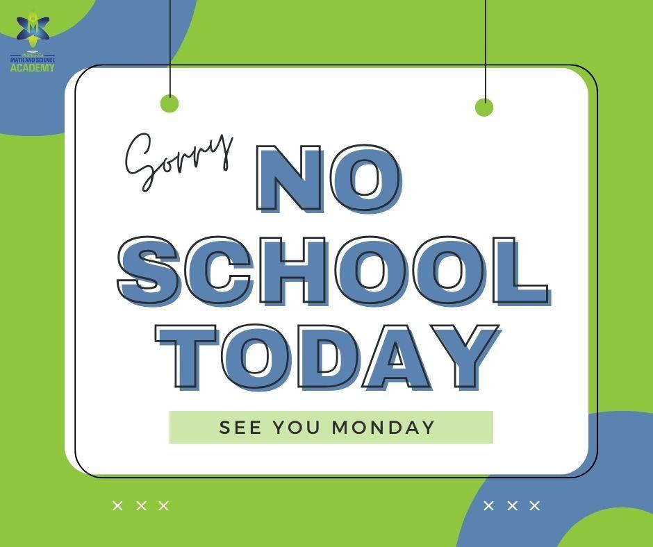 No school Today!
