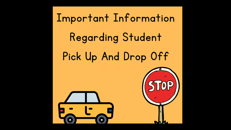 Important Drop off and pickup