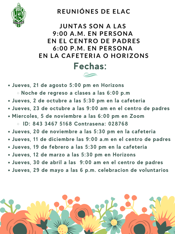 Folleto titulado “Reuniones de ELAC.” Incluye el logotipo de los Titanes de Pioneer High School y muestra las fechas y horas de las juntas de ELAC para padres durante el año escolar. Las reuniones son a las 9:00 a.m. en el Centro de Padres, a las 6:00 p.m. en la cafetería o en Horizons, y algunas se llevan a cabo por Zoom. El folleto tiene un borde floral en la parte inferior con flores coloridas e indica fechas desde agosto hasta mayo, incluyendo eventos especiales como la Noche de Regreso a Clases y la Celebración de Voluntarios.