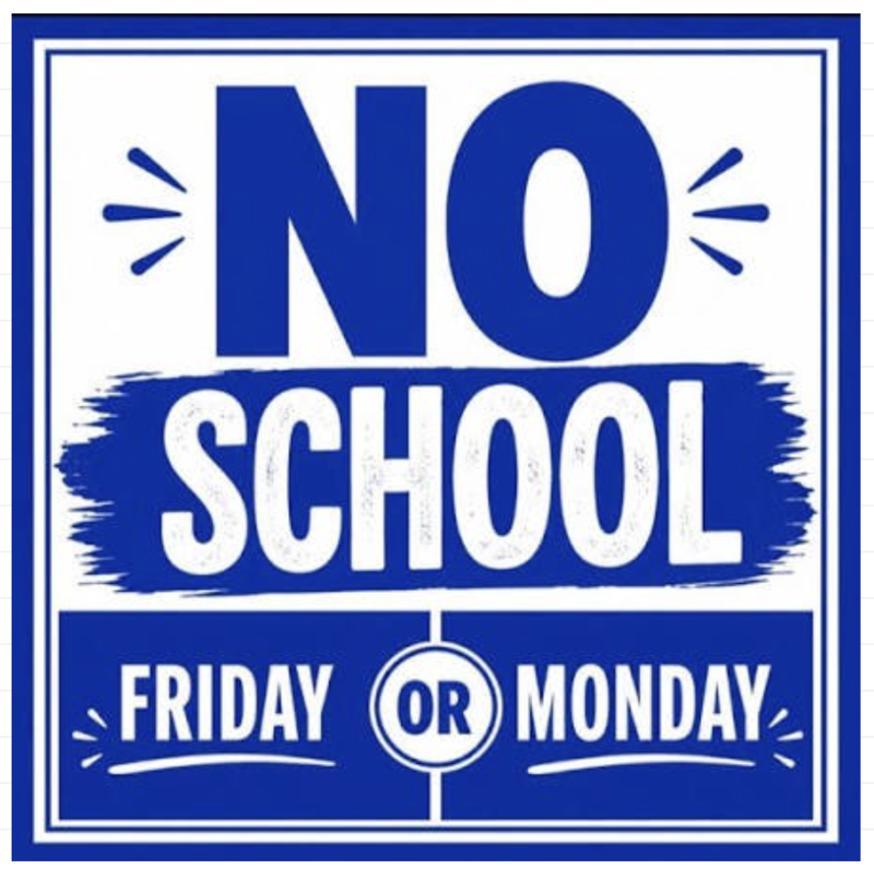 No School Friday or Monday