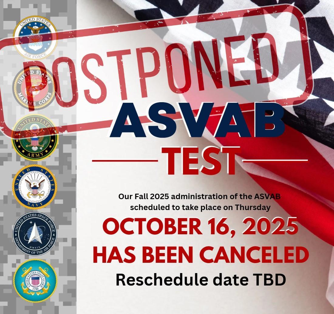 ASVAB Test scheduled on 10/16/25 has been canceled. Re-schedule date TBD