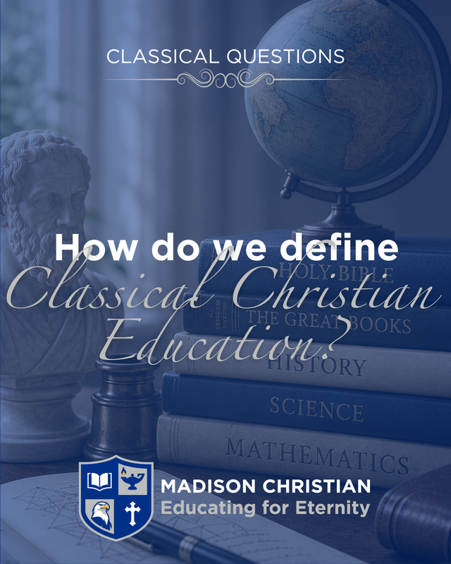 How do we define Classical Christian Education?