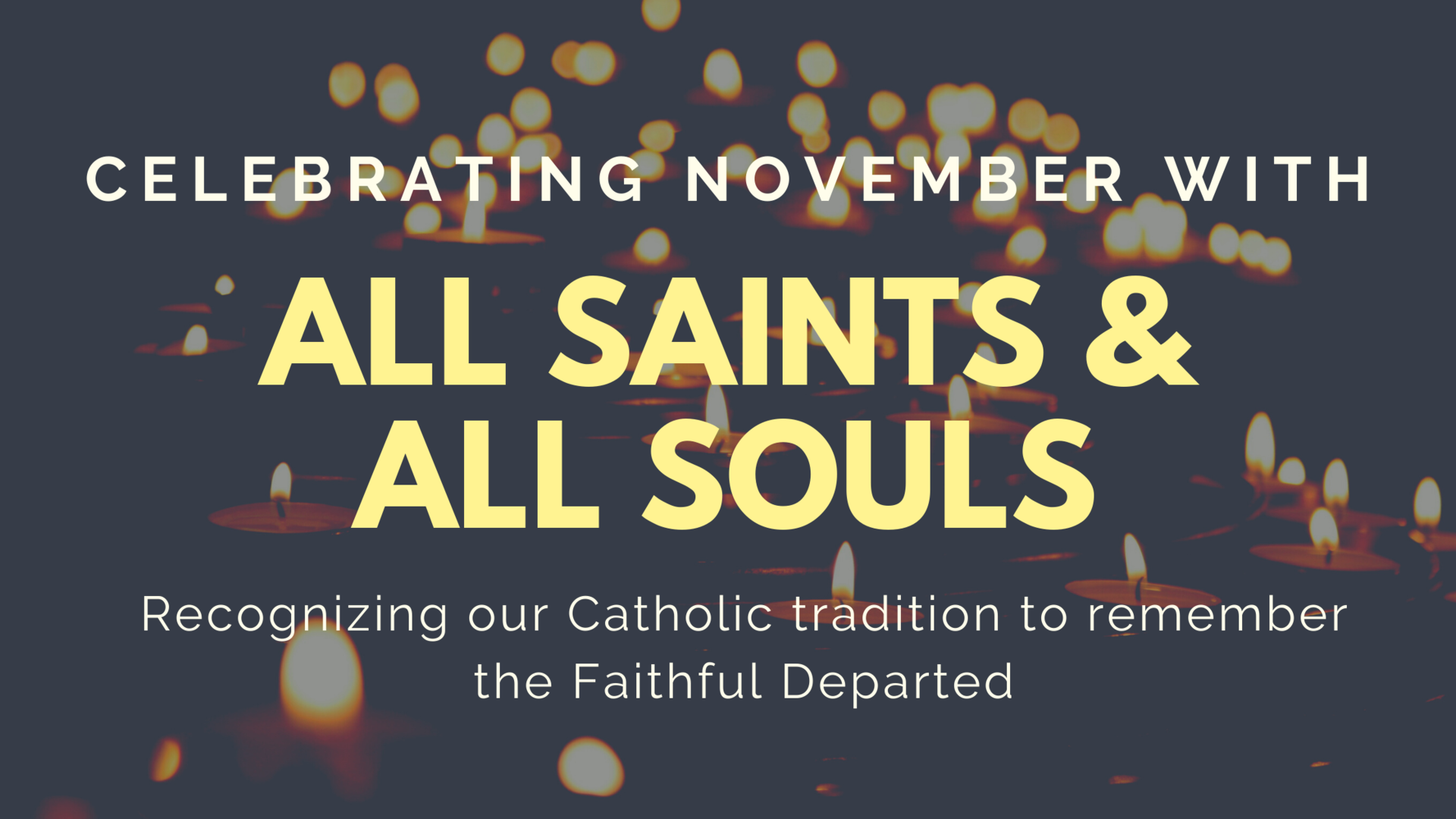Celebrating November with All Saints and All Souls