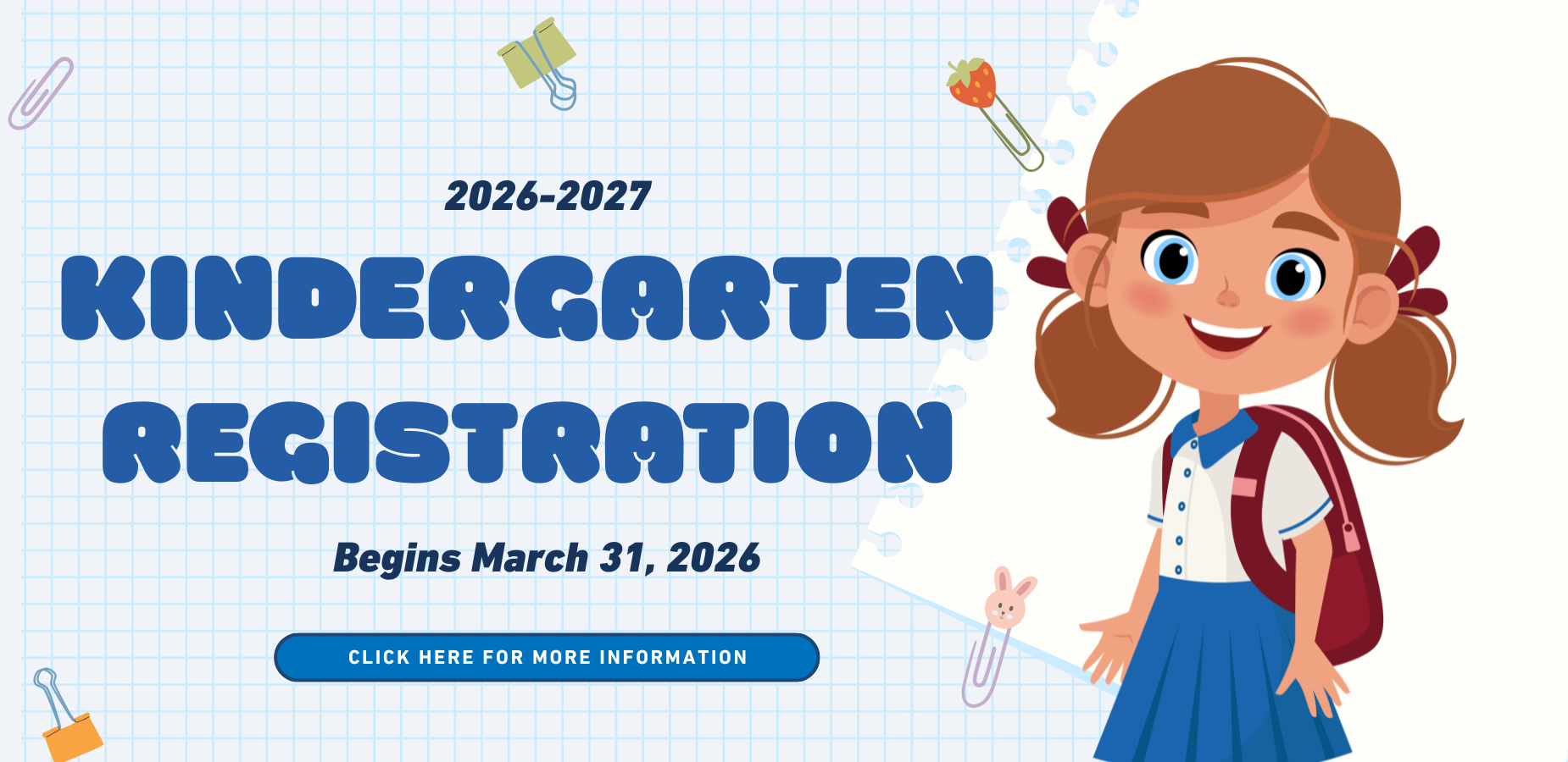 Kindergarten registration begins March 31, 2026, for the 2026-2027 school year.