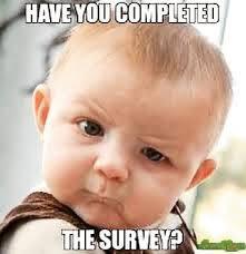 Have you completed the survey?