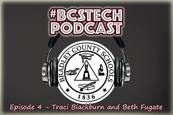 #BCSTech Podcast - Episode #4 - Traci Blackburn and Beth Fugate.