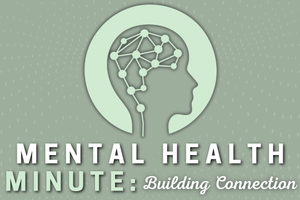 Mental Health Minute Building Connection Brain Graphic in Green