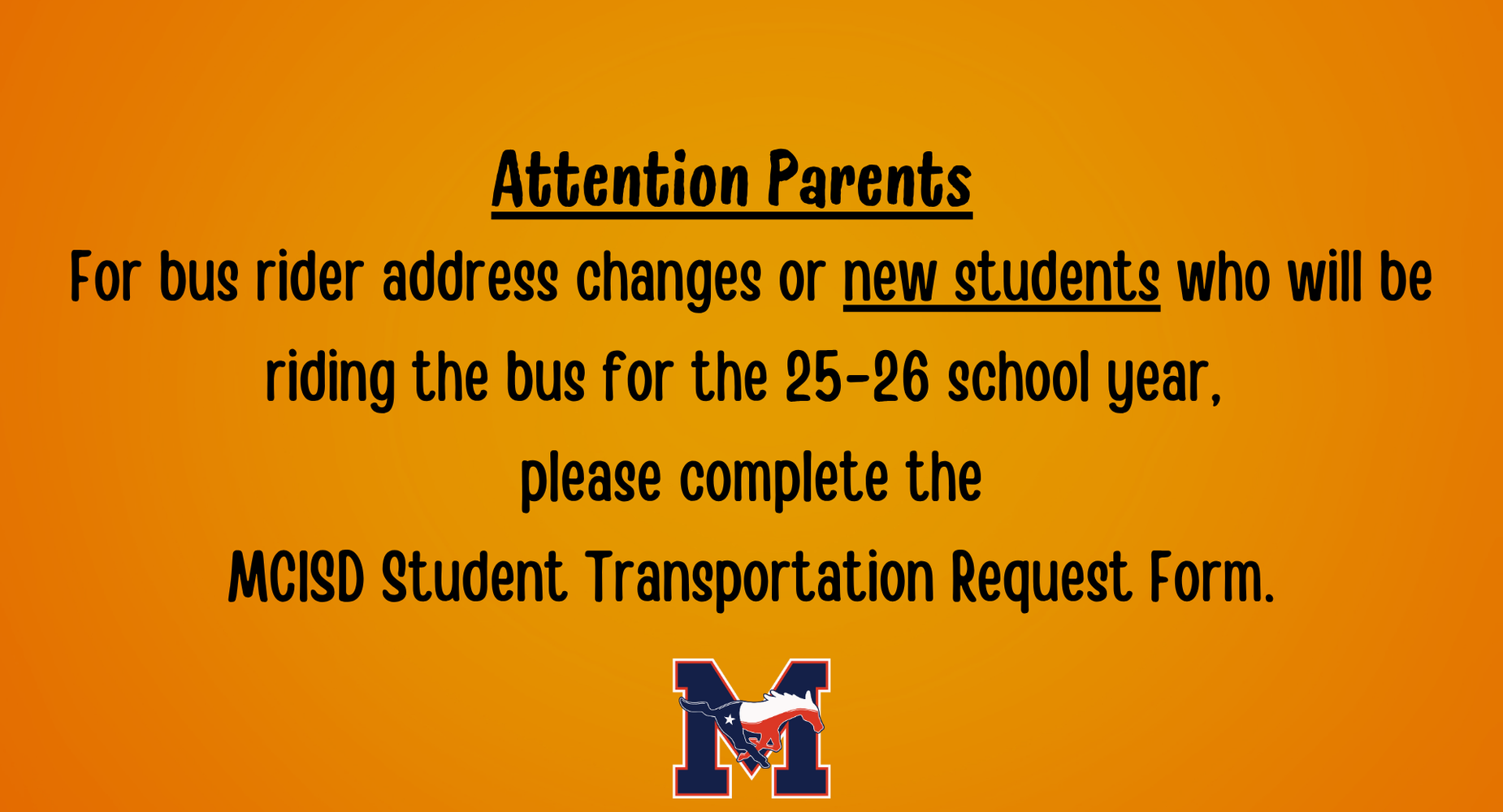 Attention Parents: For bus rider address changes or new students who will be riding the bus for the 25-26 school year, please complete the MCISD Student Transportation Request Form.