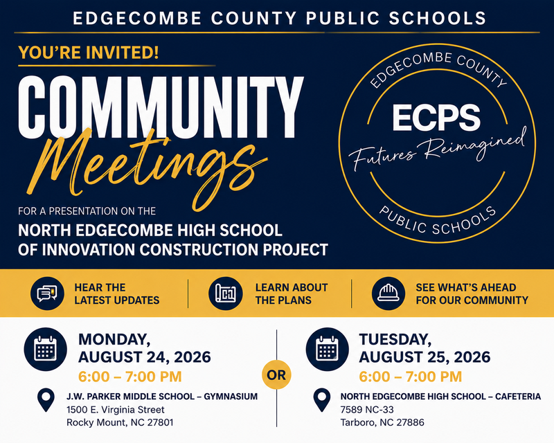 Poster showing dates of North Edgecombe High School of Innovation Construction Project community meeting