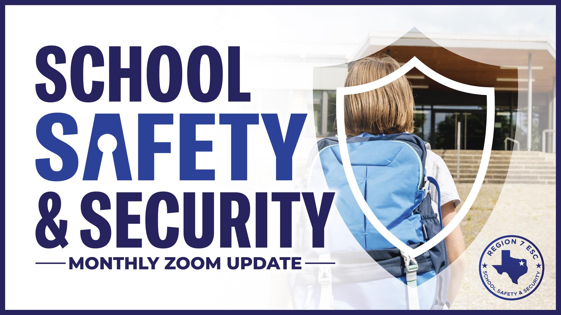 School Safety and Security Monthly Zoom Update.