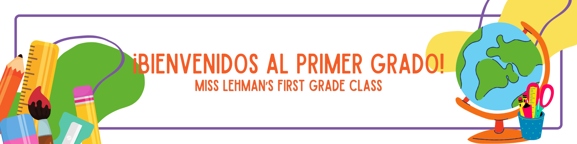 ¡Bienvenidos al primer grado! Miss Lehman's First Grade Class