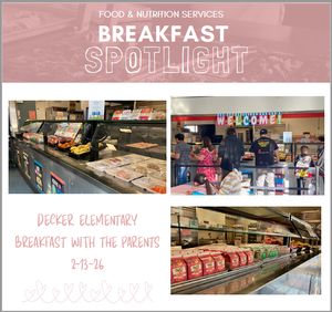 Food and Nutrition Services and Decker Elementary came together to create a truly joyful and memorable “Bring Your Parent to Breakfast” Day!