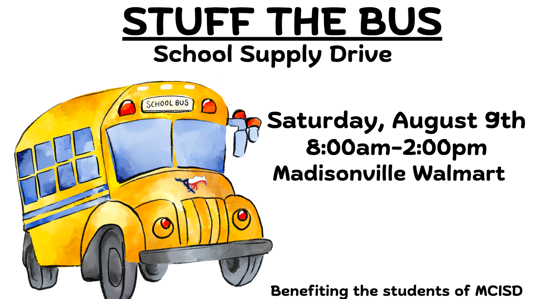 Stuff the Bus will be August 9th from 8am-2pm in the Walmart Parking Lot. This will benefit the students of MCISD