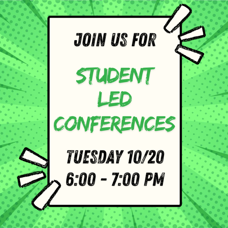 Join us for Student Led Conferences 10/20/26