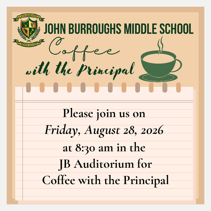 Please join us on Friday, August 28, 2026 at 8:30 am in the JB Auditorium for Coffee with the Principal