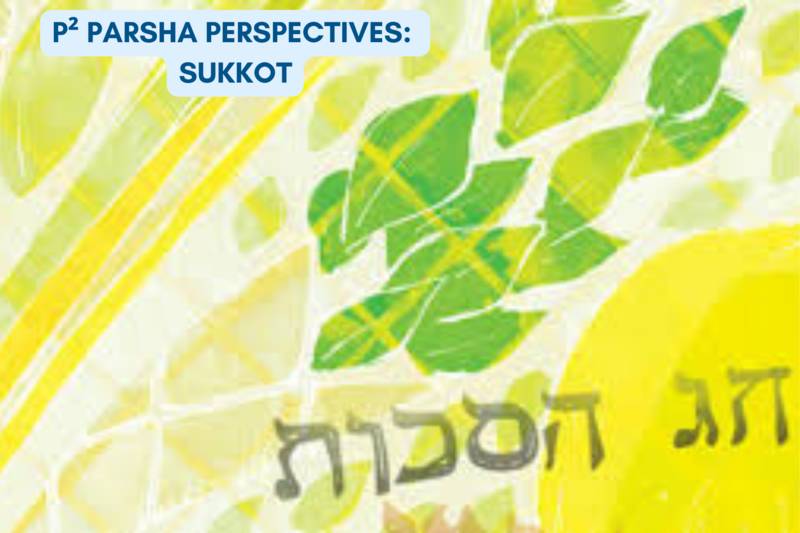 P² Parsha Perspectives: Torah Reading - Sukkot #1