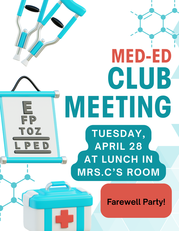 MEDED Club Meeting April 28, 2026 Classroom D