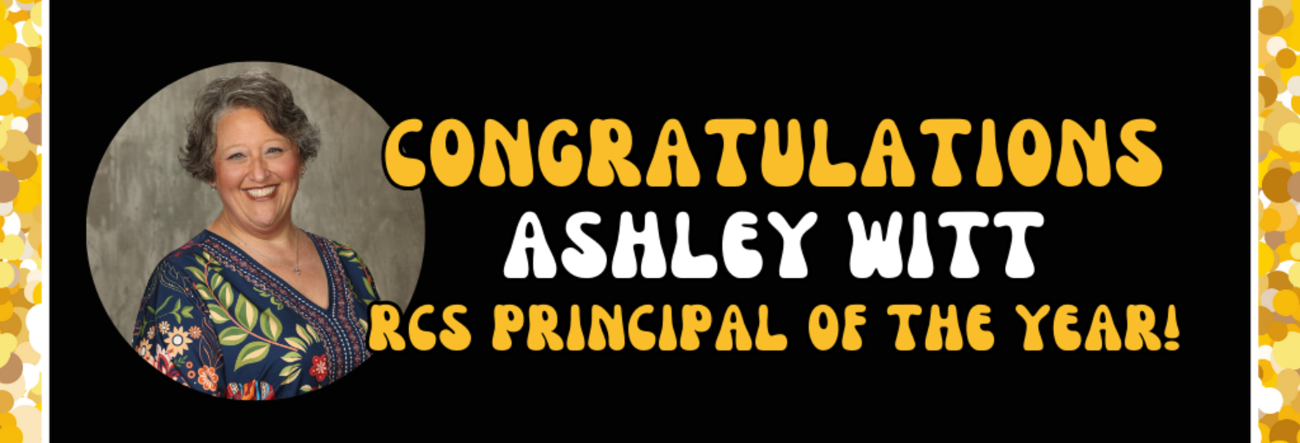 congratulations Ashley Witt, RCS Principal of the Year.