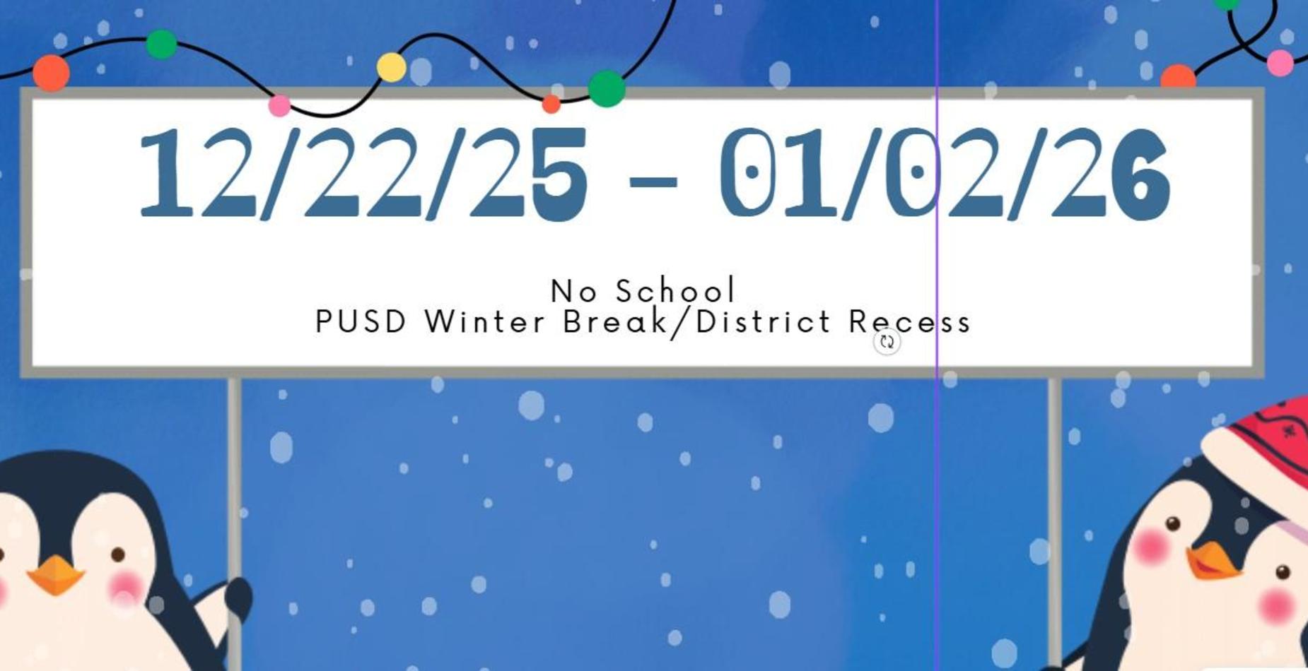 PUSD Winter Break/District Recess - No School 12/22/25-01/02/26