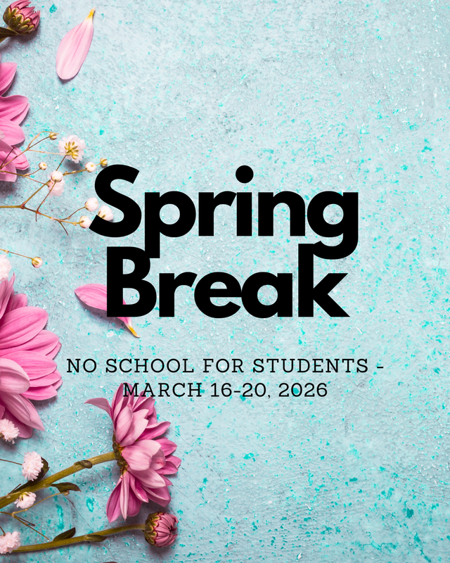 Spring Break: March 16-20, 2026