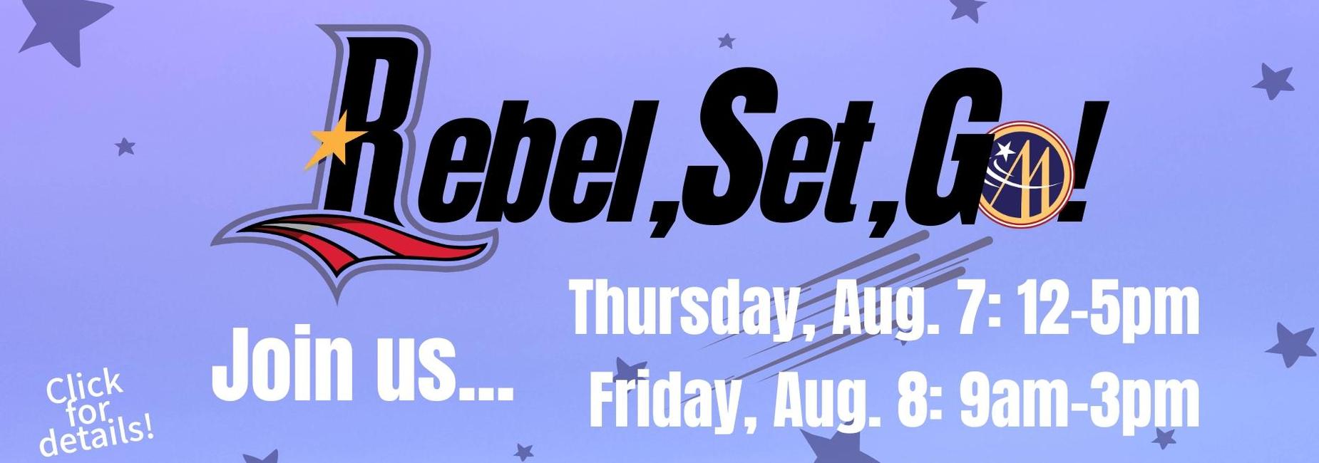 Light background with the Rebel, Set, Go! logo, saying Join Us... Aug 7 & 8.