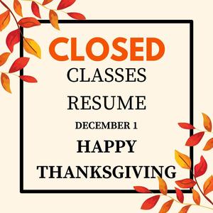 Thanksgiving Break. Classes Resume December 1st.