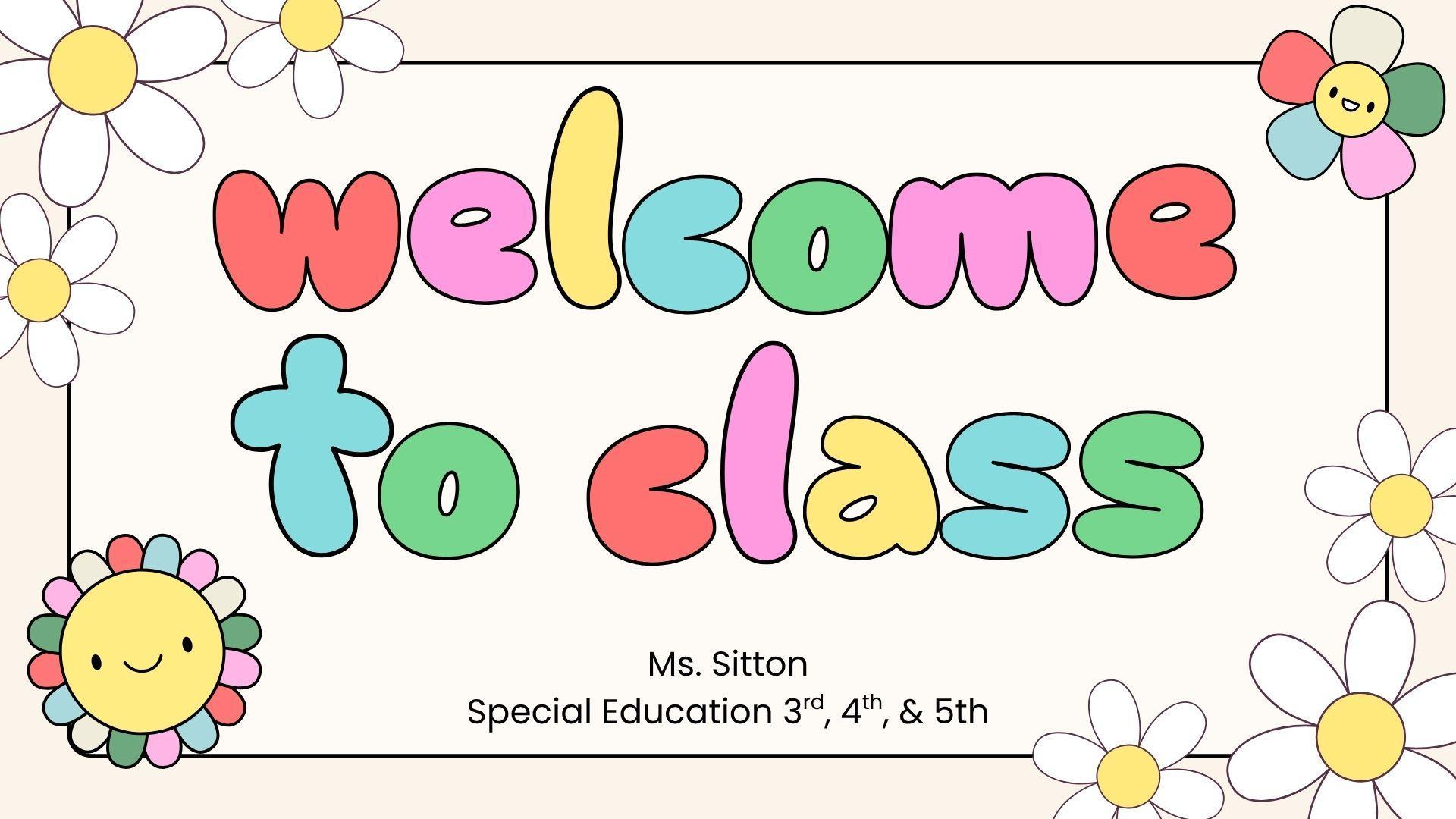 Colorful welcome sign for a class with flowers and a smiling sun.