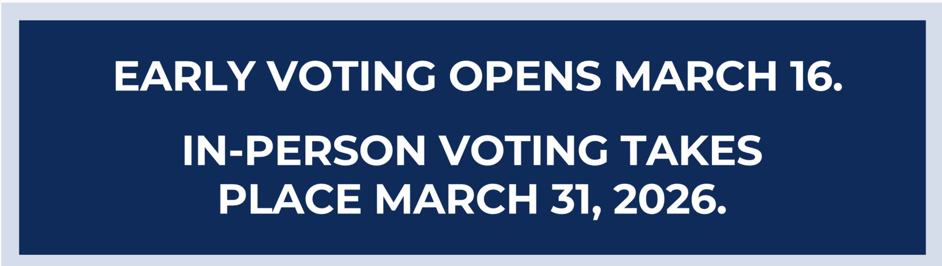 Blue box with the words early voting begins March 16.