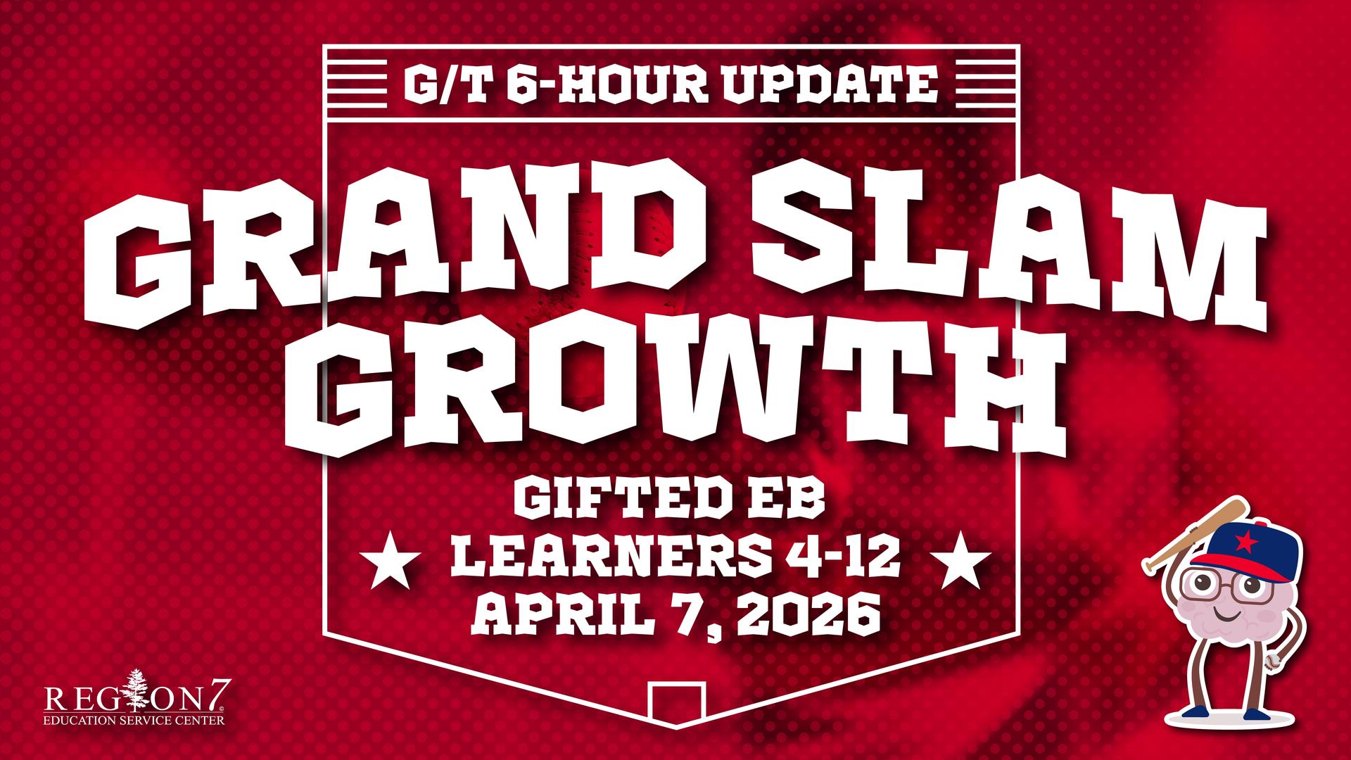 Grand Slam Growth workshop graphic for Gifted EB learners grades 4–12, April 7, 2026, Region 7 ESC, baseball theme with mascot.