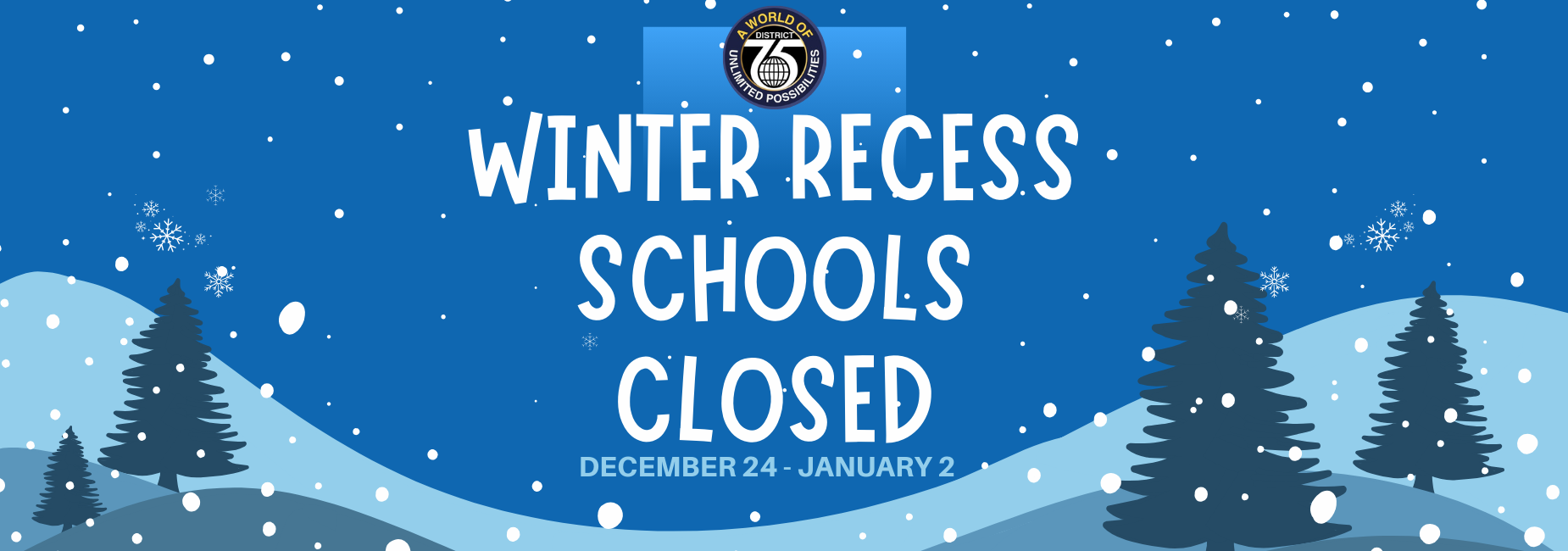 Winter recess announcement with snow, trees, and festive graphics.