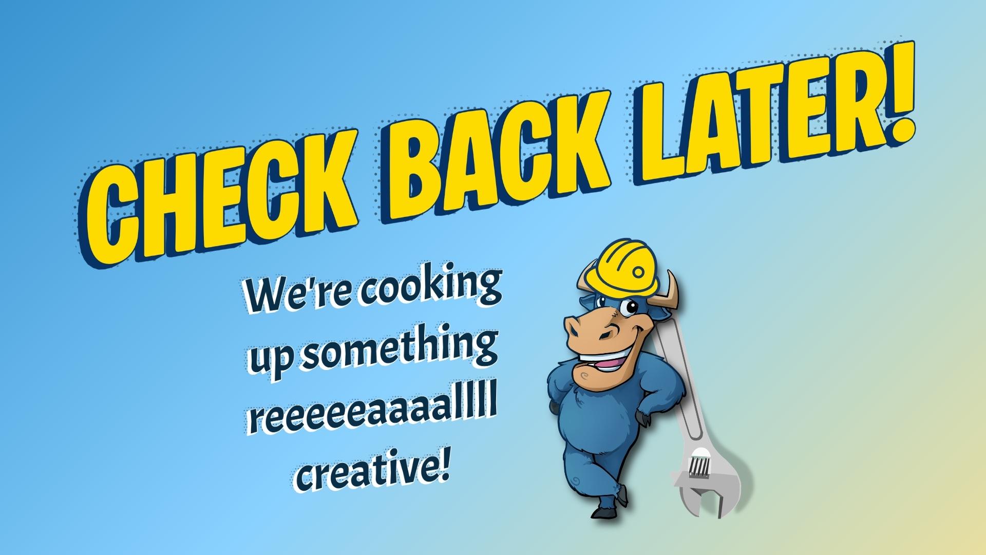 Come Back Later