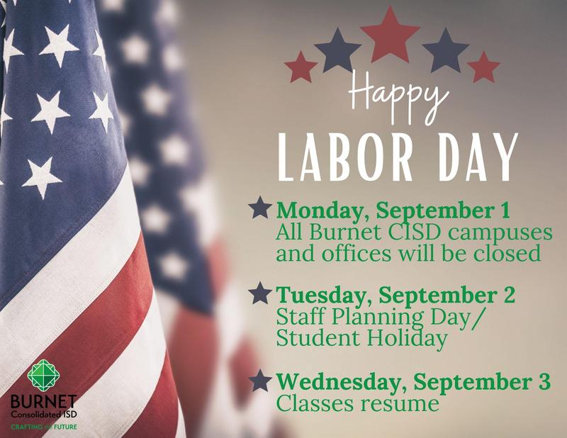 All Burnet CISD campuses and offices will be closed Monday, September 1 for Labor Day. Featured Photo