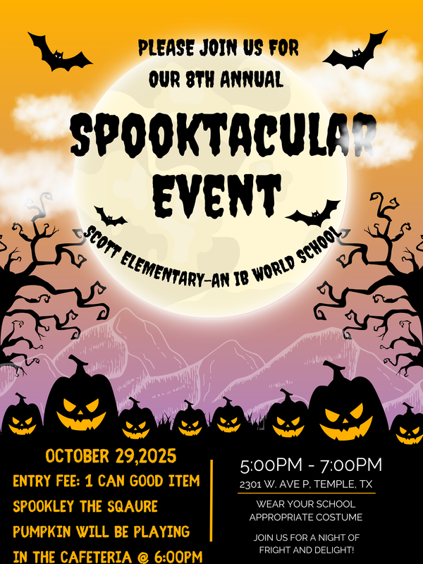 Halloween flyer for Scott Elementary's 8th Annual Spooktacular Event on 10/29/25, 5-7 PM.  Details include 1 canned good entry, Spookley the Pumpkin at 6 PM,