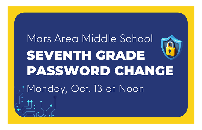 Seventh Grade Student Password Change Scheduled on Monday, Oct. 13