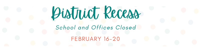 Feb district recess