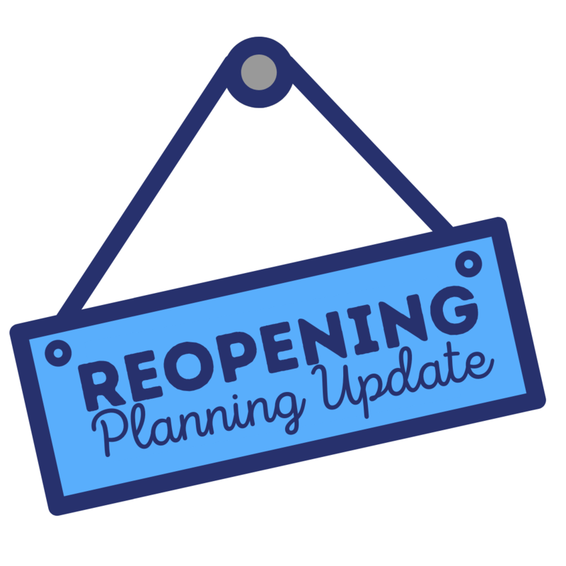 Reopening Planning update