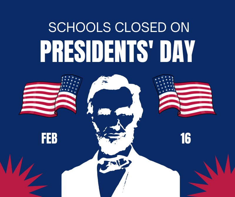 Schools closed on Presidents' Day - February 16