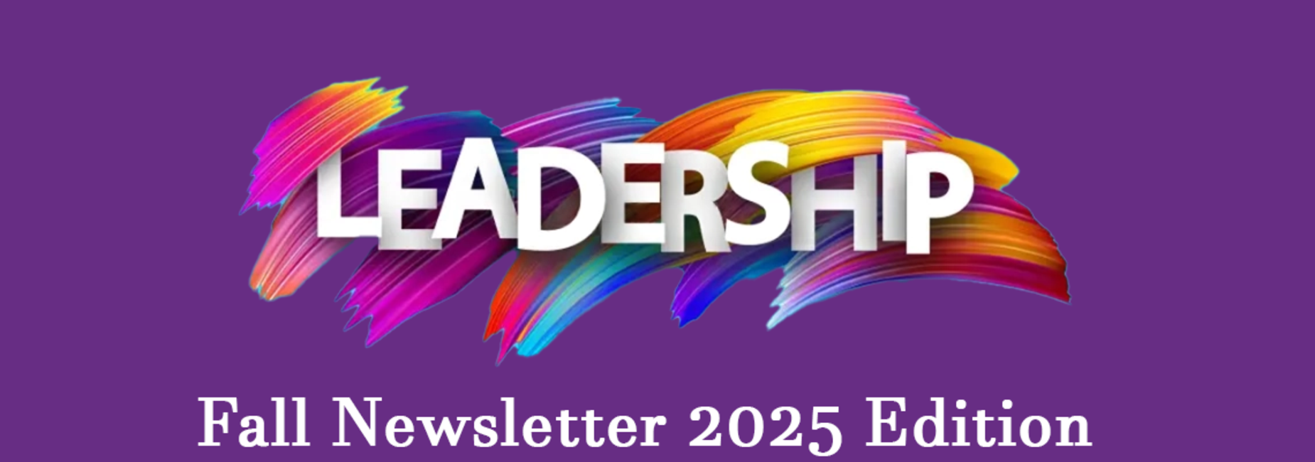 Leadership Newsletter 2025 Fall Edition Banner