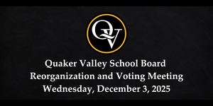 Photo announces the Quaker Valley School Board Meeting on Tuesday, November 25, 2025.