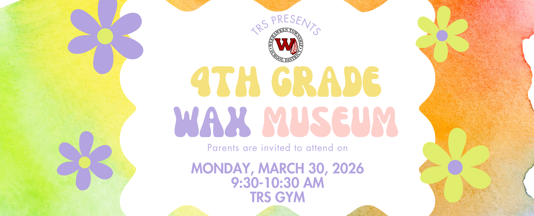 4th Grade Wax Museum
Monday, March 30th
9:30 - 10:30 AM