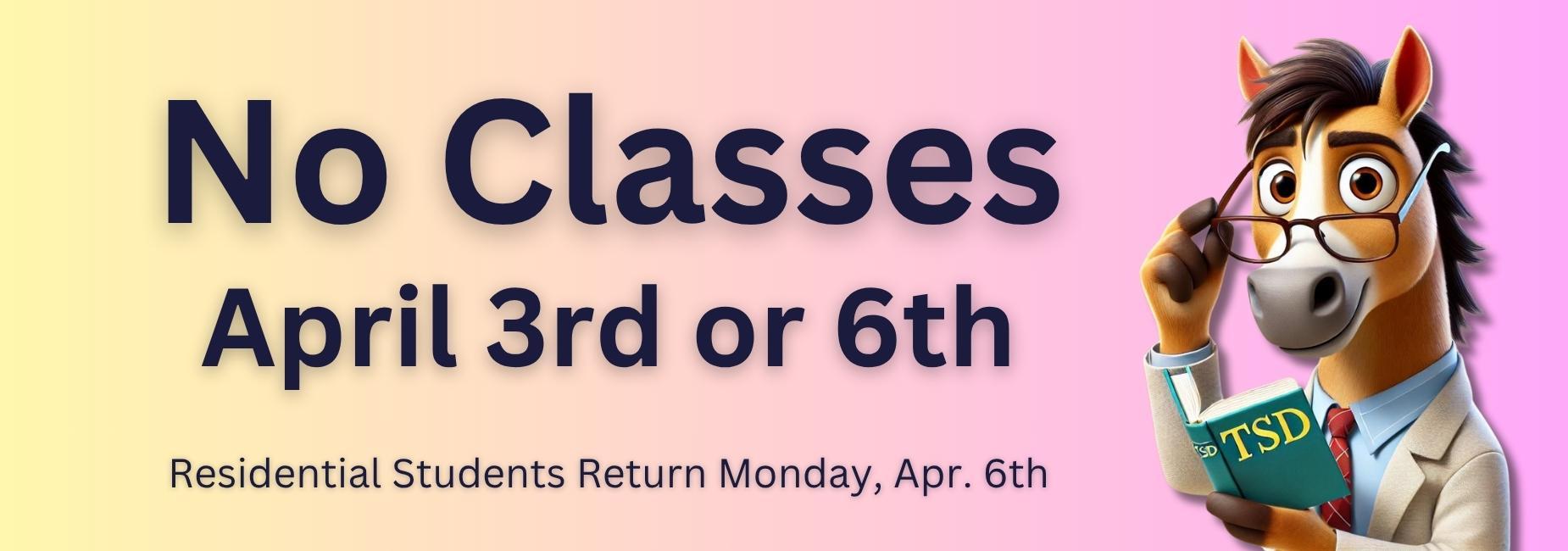 Text announcement about no classes and student return dates with a cartoon horse holding a book.