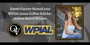 Emma Currier Named 2026 WPIAL James Collins Scholar-Athlete Award Winner with a photo of the student, the QV logo, and the WPIAL logo.