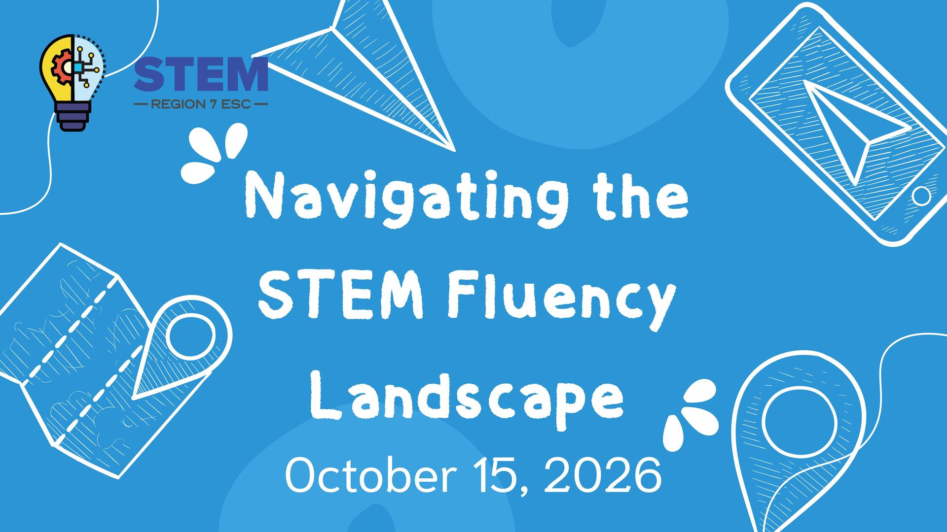 Graphic for Navigating the STEM Fluency Landscape workshop on October 15, 2026.