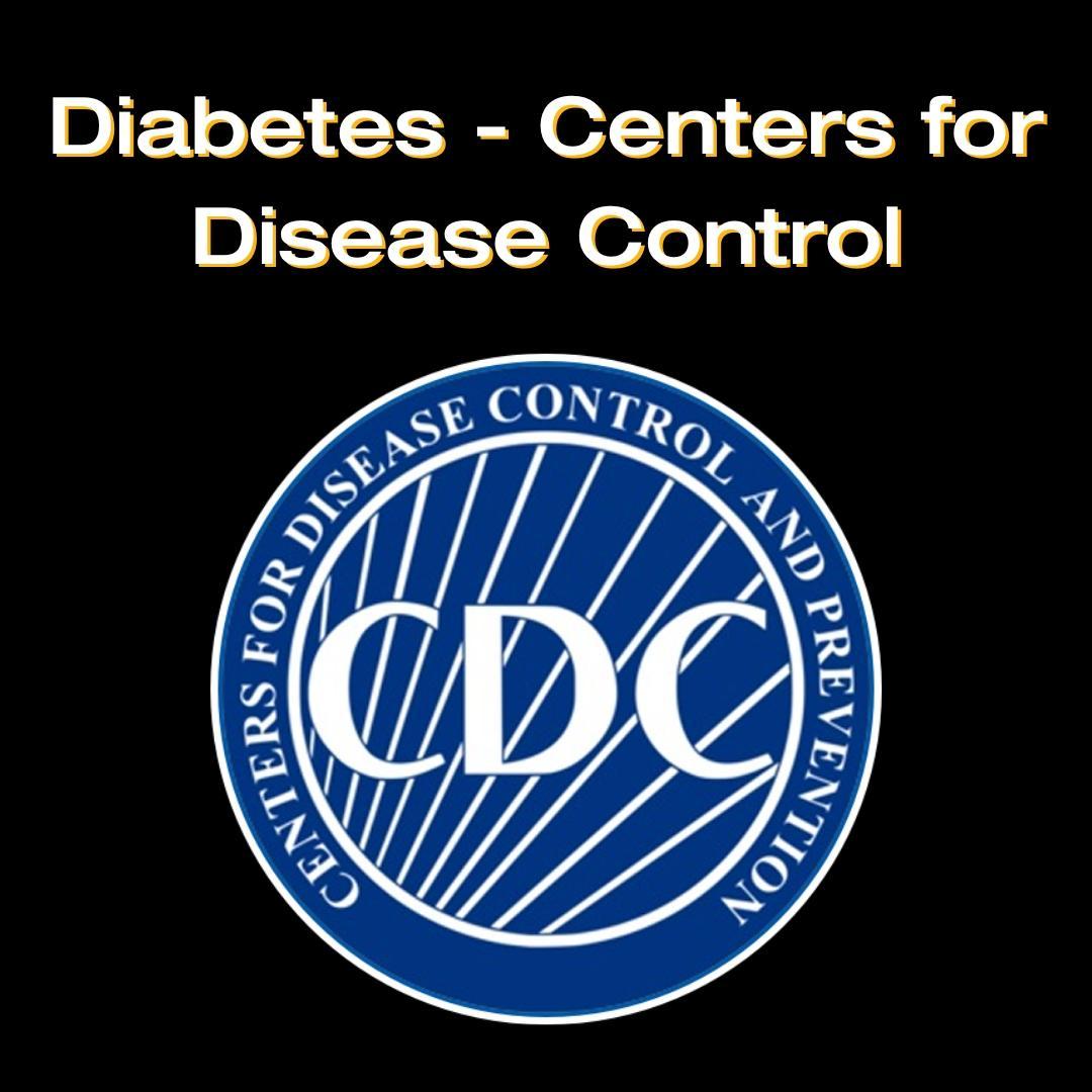 Image includes the title: Diabetes - Center for Disease Control with the CDC Logo